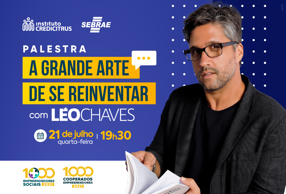 A Grande Arte de se Reinventar: Léo Chaves nos inspira a sair da zona de conforto