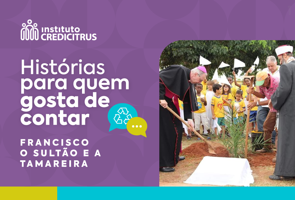 Histórias para quem gosta de contar – Francisco o Sultão e a Tamareira