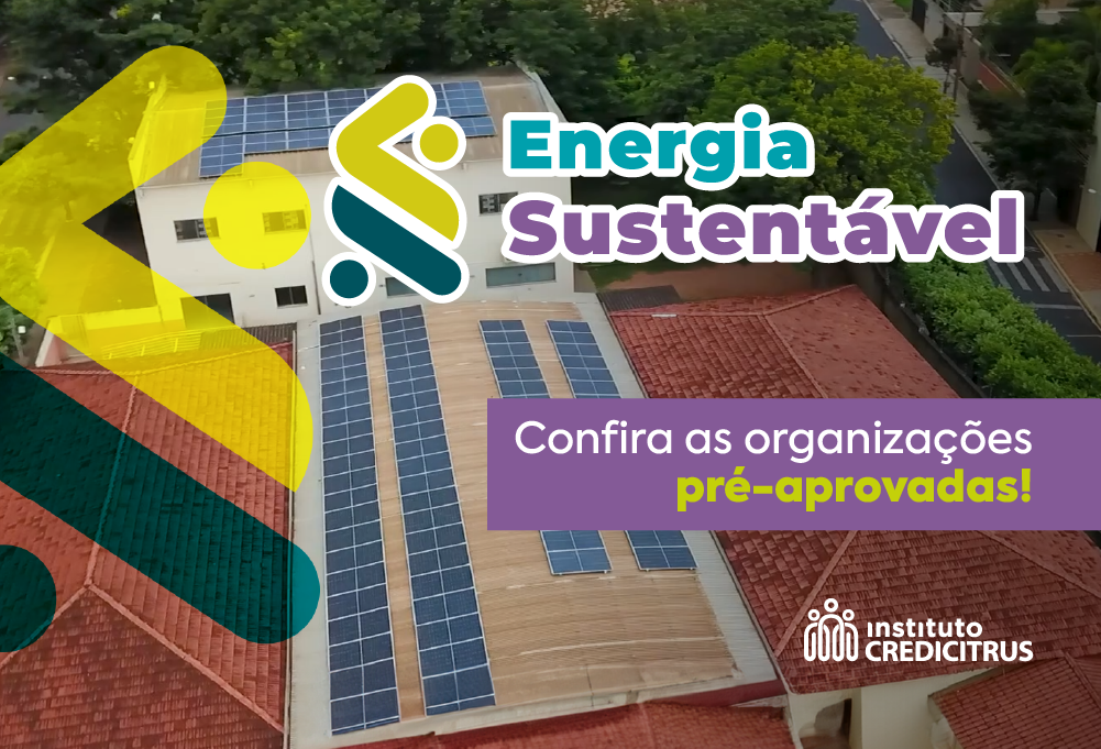 Energia Sustentável: Confira as organizações pré-aprovadas!